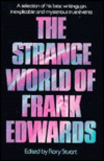 The Strange World of Frank Edwards - Frank Edwards, Rory Stuart