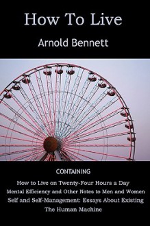 How to Live - Arnold Bennett