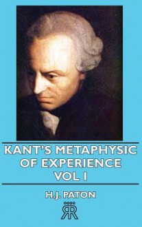 Kant's Metaphysic of Experience, Vol 1 - Herbert James Paton