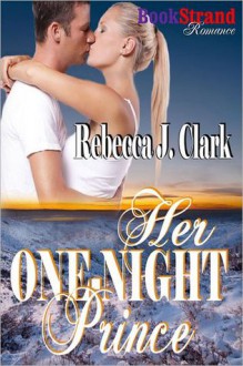 Her One-Night Prince - Rebecca J. Clark