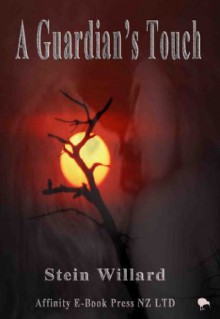 A Guardian's Touch (Guardian Series) - Stein Willard