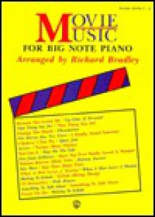 Movie Music for Big Note Piano Movie Music for Big Note Piano - Richard Bradley