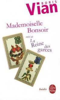 Mademoiselle Bonsoir / La Reine Des Garces - Boris Vian