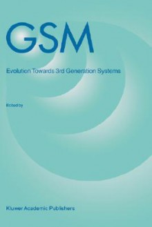 GSM: Evolution Towards 3rd Generation Systems - Z. Zvonar, Zoran Zvonar, Peter Jung, Karl Kammerlander