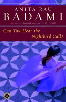 Can You Hear the Nightbird Call? - Anita Rau Badami