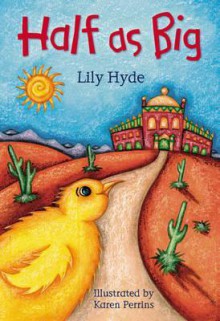 Half as Big. Lily Hyde - Hyde, Lily Hyde