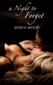 A Night to Forget - Jessica Wood