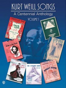 Kurt Weill Songs - A Centennial Anthology - Volume 1 - Warner Brothers Publications