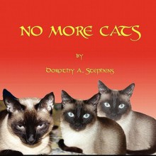 No More Cats - Dorothy Stephens