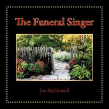 The Funeral Singer - Joe McDonald