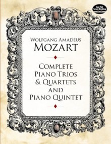 Complete Piano Trios and Quartets and Piano Quintet - Wolfgang Amadeus Mozart