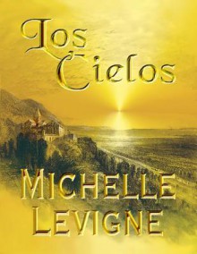 Los Cielos - Michelle L. Levigne