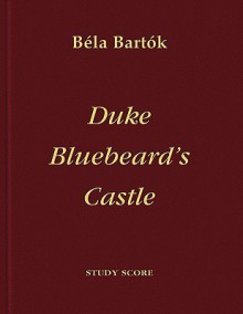 Duke Bluebeard's Castle - Béla Bartók