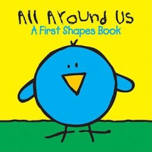 All Around Us: A First Shapes Book - Julie Clough