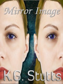 Mirror Image - K.G. Stutts