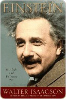 Einstein: His Life and Universe - Walter Isaacson