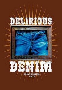 Delirious Denim - Xu Guiying, Luo Lv, Huiguang Zhang