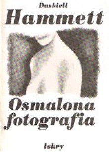 Osmalona fotografia. Idiotyczna sprawa - Dashiell Hammett