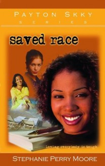 Saved Race - Stephanie Perry Moore