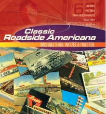 Classic Roadside Americana - Michael Karl Witzel, Tim Steil