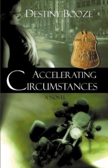 Accelerating Circumstances - Destiny Booze