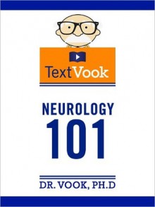 Neurology 101: The TextVook - Dr. Vook