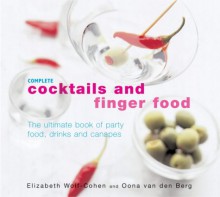 Complete Cocktails and Finger Foods - Elizabeth Wolf-Cohen