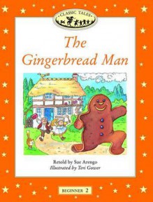 The Gingerbread Man (Oxford University Press Classic Tales, Level Beginner 2) - Sue Arengo