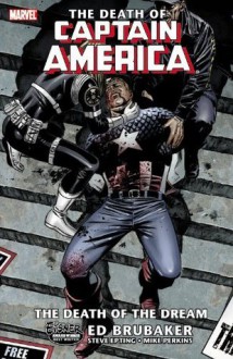 The Death of Captain America, Vol. 1: The Death of the Dream - Ed Brubaker, Steve Epting, Mike Perkins