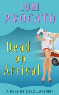 Dead on Arrival - Lori Avocato