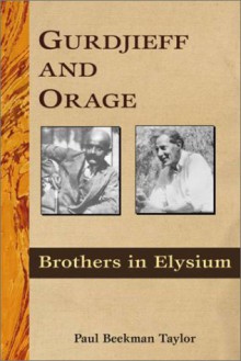 Gurdjieff And Orage - Paul Beekman Taylor