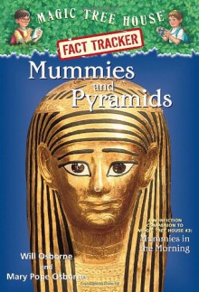 Magic Tree House Fact Tracker #3: Mummies and Pyramids: A Nonfiction Companion to Magic Tree House #3: Mummies in the Morning - Mary Pope Osborne