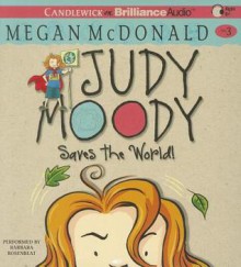 Judy Moody Saves the World! - Megan McDonald, Barbara Rosenblat