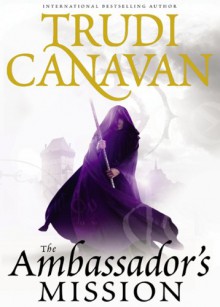 The Ambassador's Mission (The Traitor Spy Trilogy) - Trudi Canavan