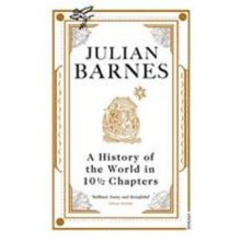 A History of the World in 10½ Chapters - Julian Barnes