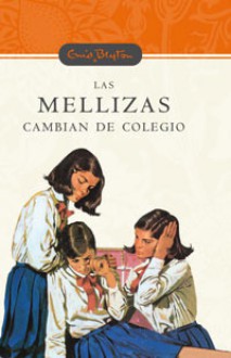 Las Mellizas Cambian De Colegio - Enid Blyton