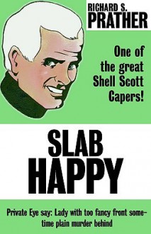 Slab Happy - Richard S. Prather