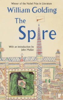 The Spire: With an introduction by John Mullan - William Golding, John Mullan