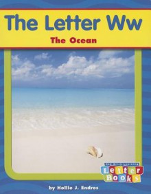The Letter WW: The Ocean - Hollie J. Endres