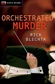 Orchestrated Murder - Rick Blechta