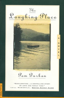 The Laughing Place: A Novel - Pam Durban