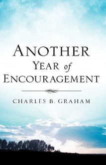 Another Year of Encouragement - Charles Graham