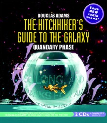 The Hitchhiker's Guide to the Galaxy: Quandary Phase - Douglas Adams, Simon Jones, Geoffrey McGivern