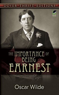 The Importance of Being Earnest - Oscar Wilde