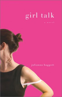 Girl Talk - Julianna Baggott