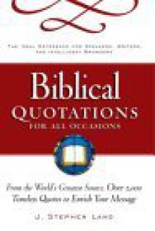 Biblical Quotations for All Occasions : From the World's Greatest Source, Over 2,000 Timeless Quotes to Enrich Your Message - Stephen Lang, J. Stephen Lang