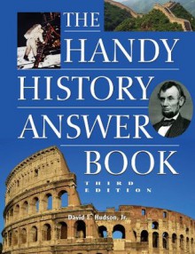 The Handy History Answer Book (The Handy Answer Book Series) - David L. Hudson Jr.