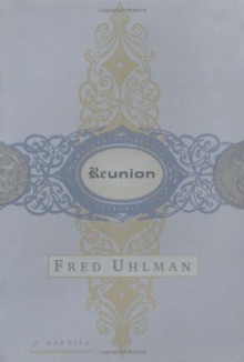 Reunion: A Novella - Fred Uhlman