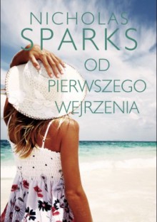 Od pierwszego wejrzenia - Nicholas Sparks