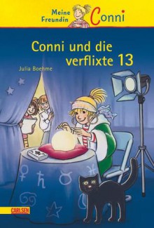 Conni und die Verflixte 13 - Julia Boehme, Herdis Albrecht